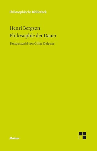 Philosophie der Dauer: Textauswahl von Gilles Deleuze (Philosophische Bibliothek)
